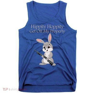 Funny Hippity Hoppity Get Off My Property Gift Tank Top