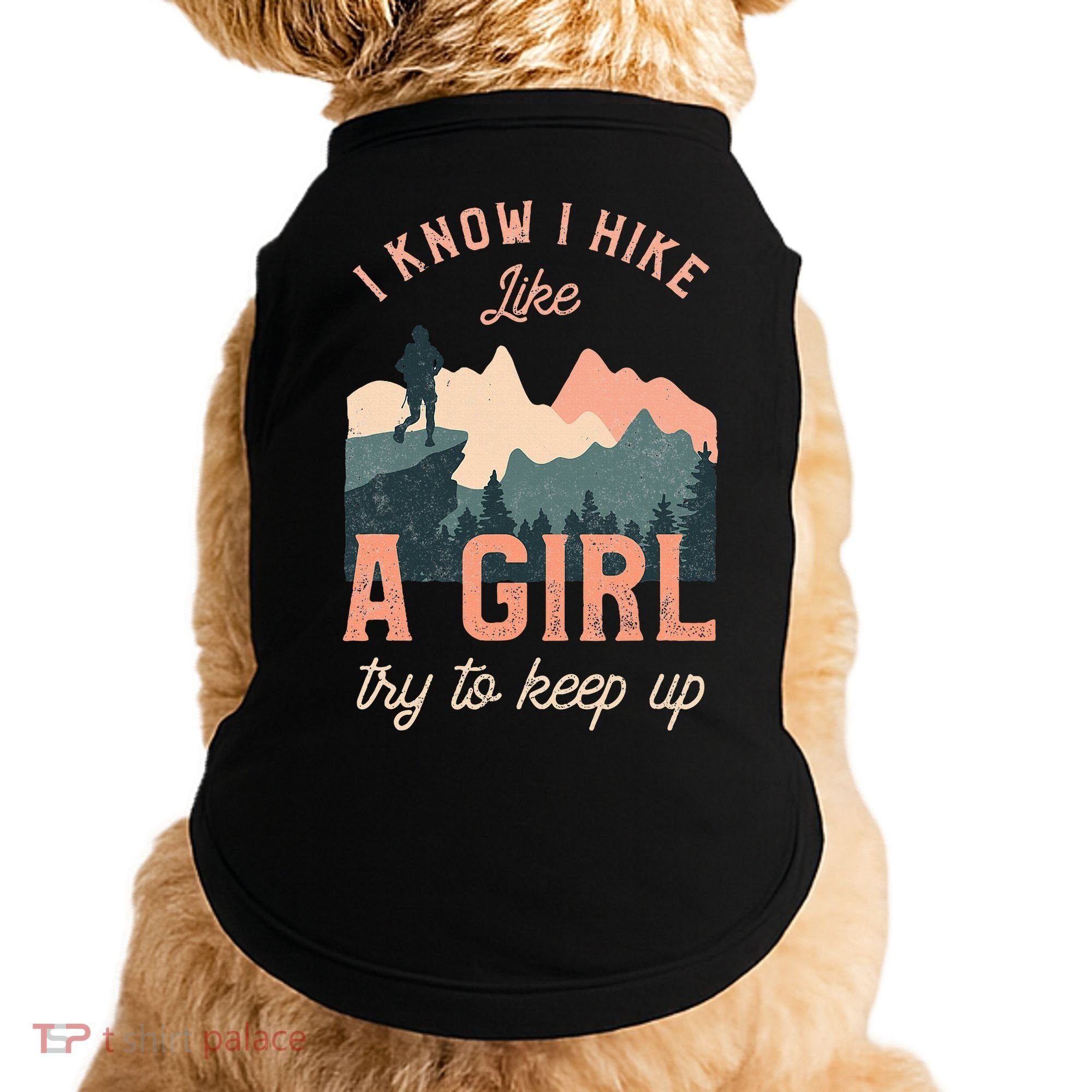 Female Hiker Hiking I Know I Hike Like A Girl Doggie Tank