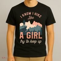 Female Hiker Hiking I Know I Hike Like A Girl T-Shirt thumb 3