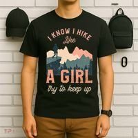 Female Hiker Hiking I Know I Hike Like A Girl T-Shirt thumb 6