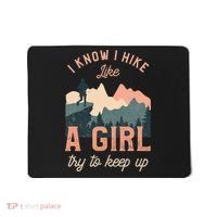 Female Hiker Hiking I Know I Hike Like A Girl Mousepad thumb 0