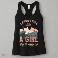 Female Hiker Hiking I Know I Hike Like A Girl Women's Tank Top thumb 3