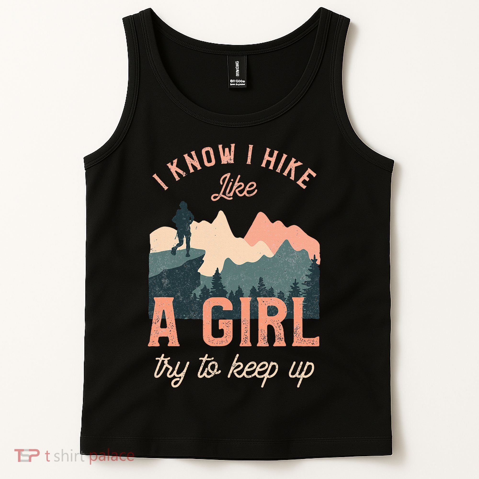 Female Hiker Hiking I Know I Hike Like A Girl Tank Top