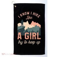 Female Hiker Hiking I Know I Hike Like A Girl Golf Towel thumb 0
