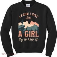 Female Hiker Hiking I Know I Hike Like A Girl Kids Sweatshirt thumb 0