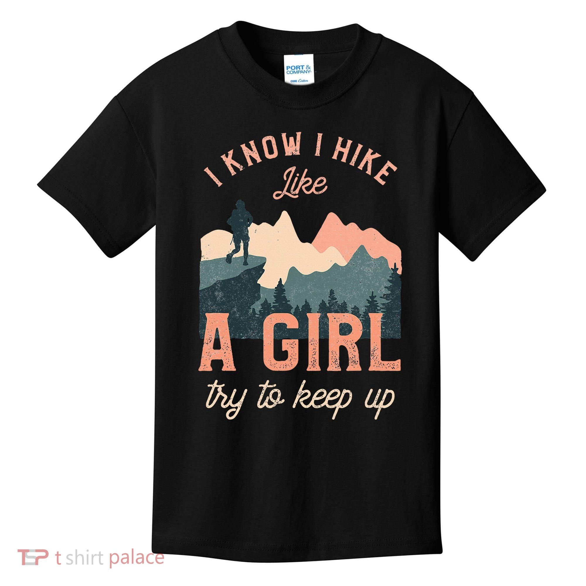 Female Hiker Hiking I Know I Hike Like A Girl Kids T-Shirt