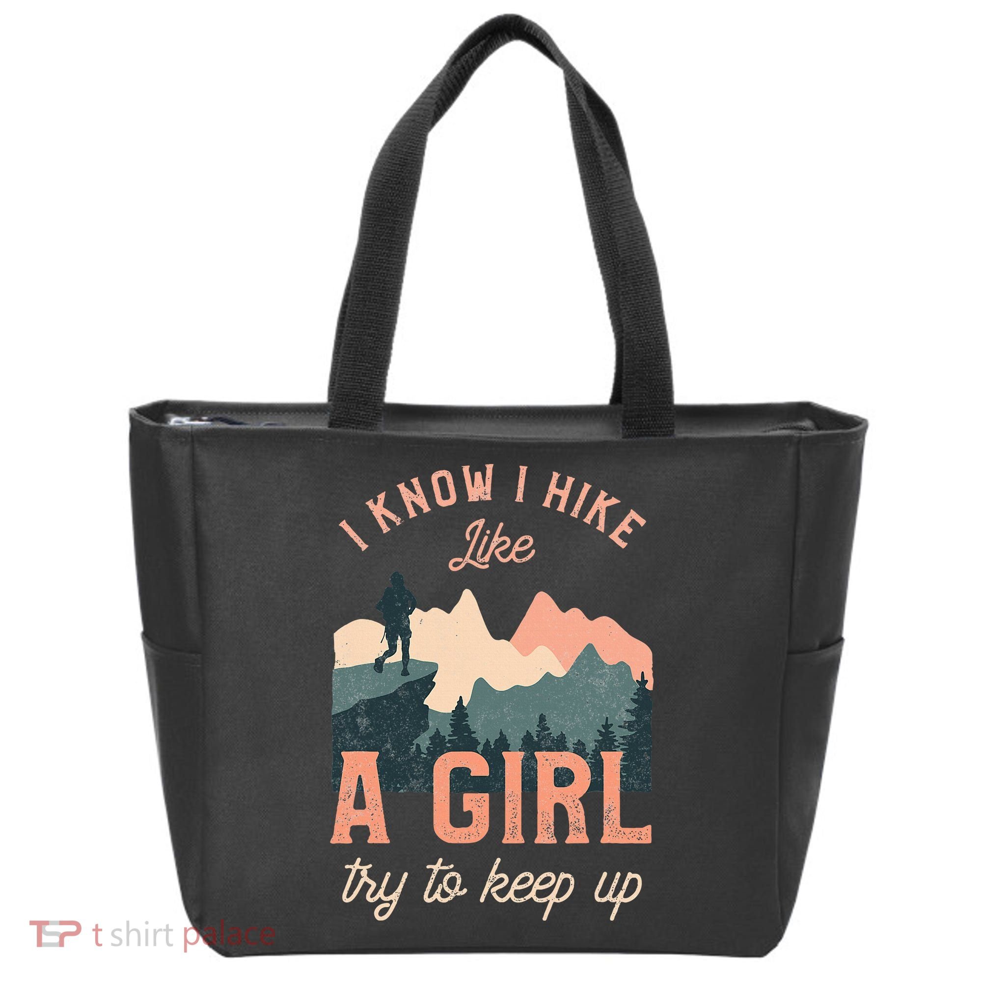 Female Hiker Hiking I Know I Hike Like A Girl Tote Bag
