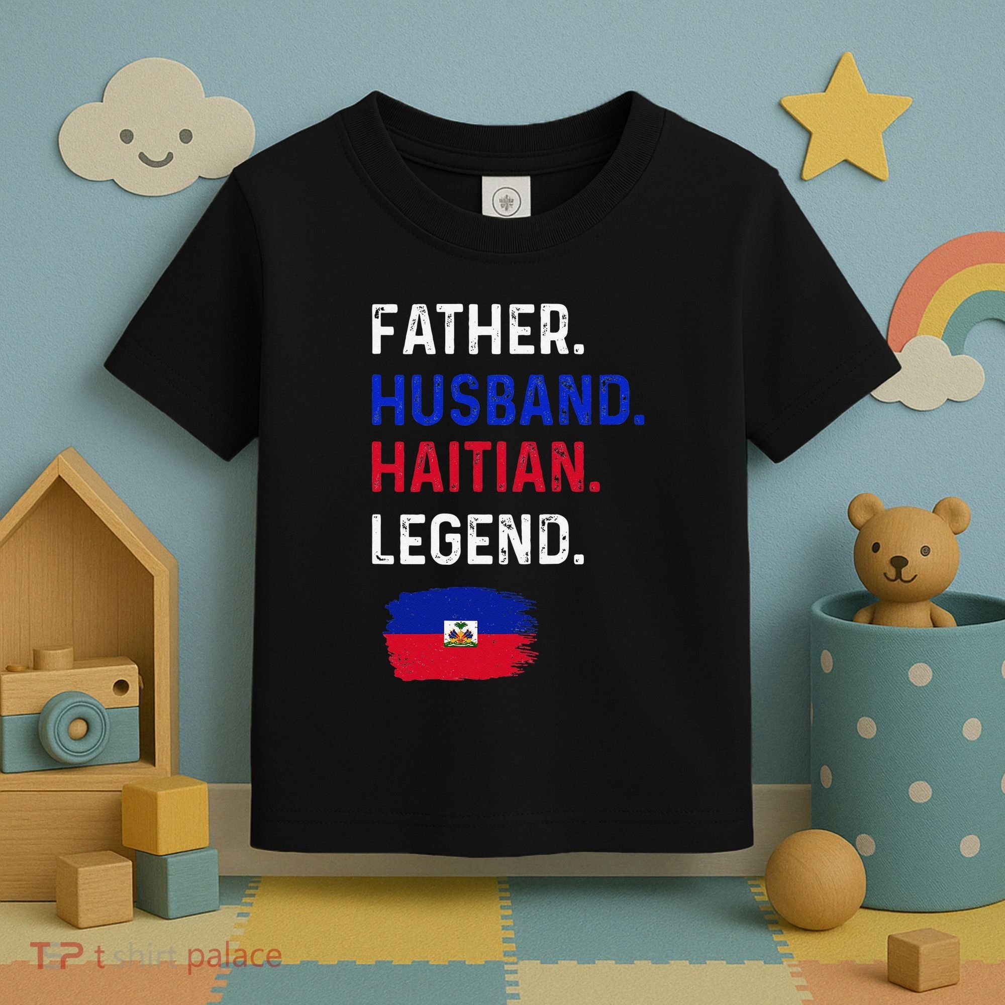 Father Husband Haitian Legend Proud Dad Haiti Flag Toddler T-Shirt