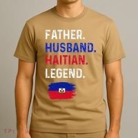 Father Husband Haitian Legend Proud Dad Haiti Flag T-Shirt thumb 3