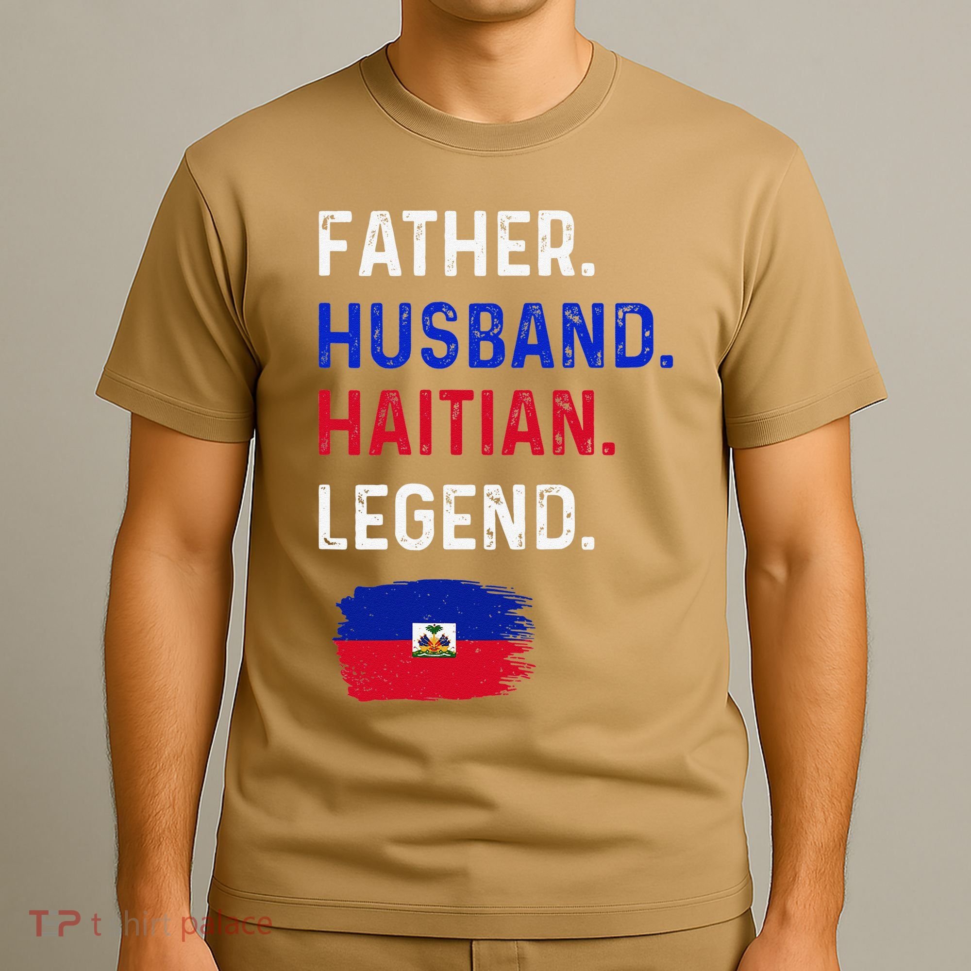 Father Husband Haitian Legend Proud Dad Haiti Flag T-Shirt