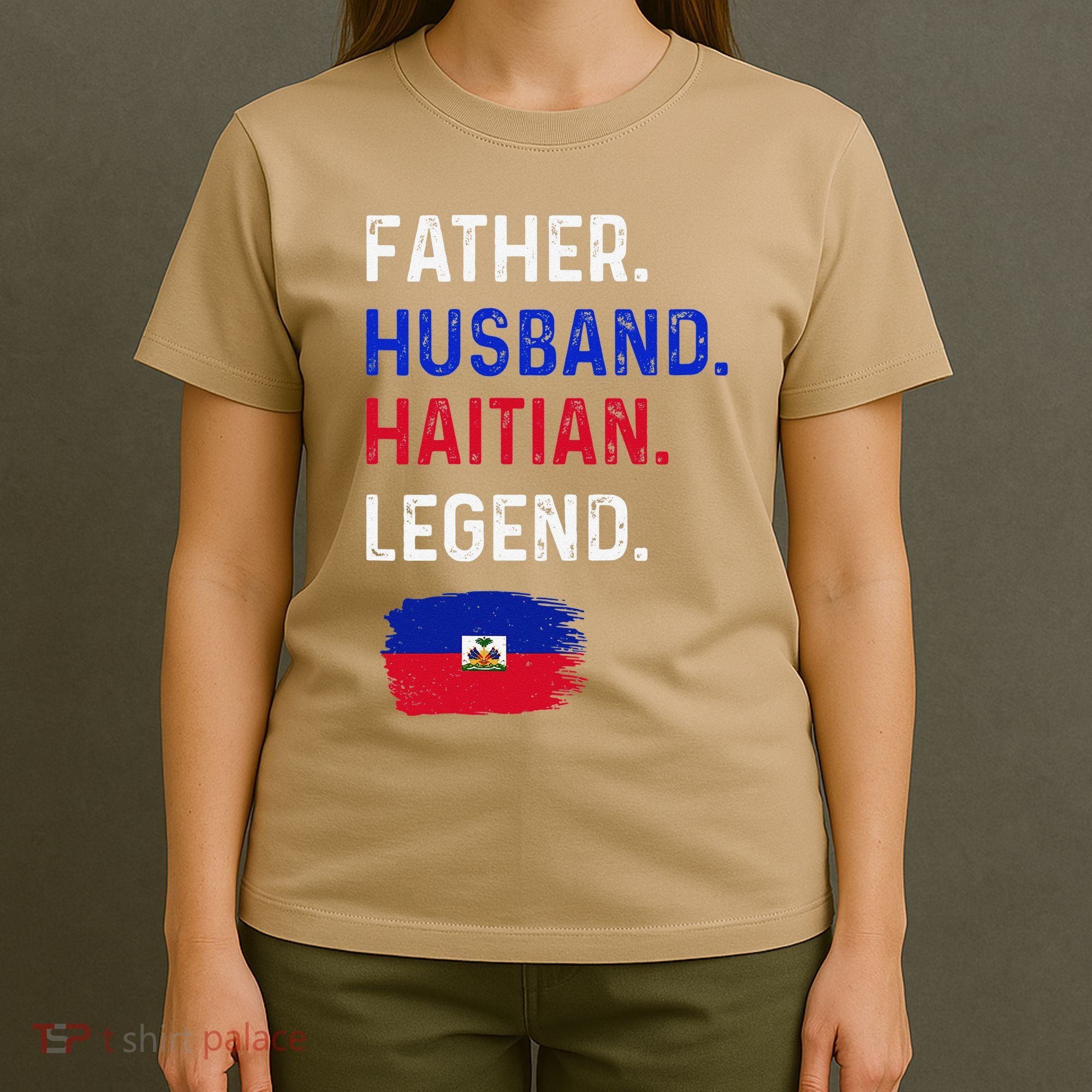 Father Husband Haitian Legend Proud Dad Haiti Flag T-Shirt
