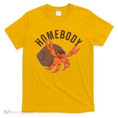 Funny Homebody Hermit Crab T-Shirt