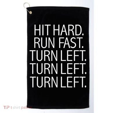 Funny Hit Hard Run Fast Turn Left Baseball Pitcher Gift Golf Towel