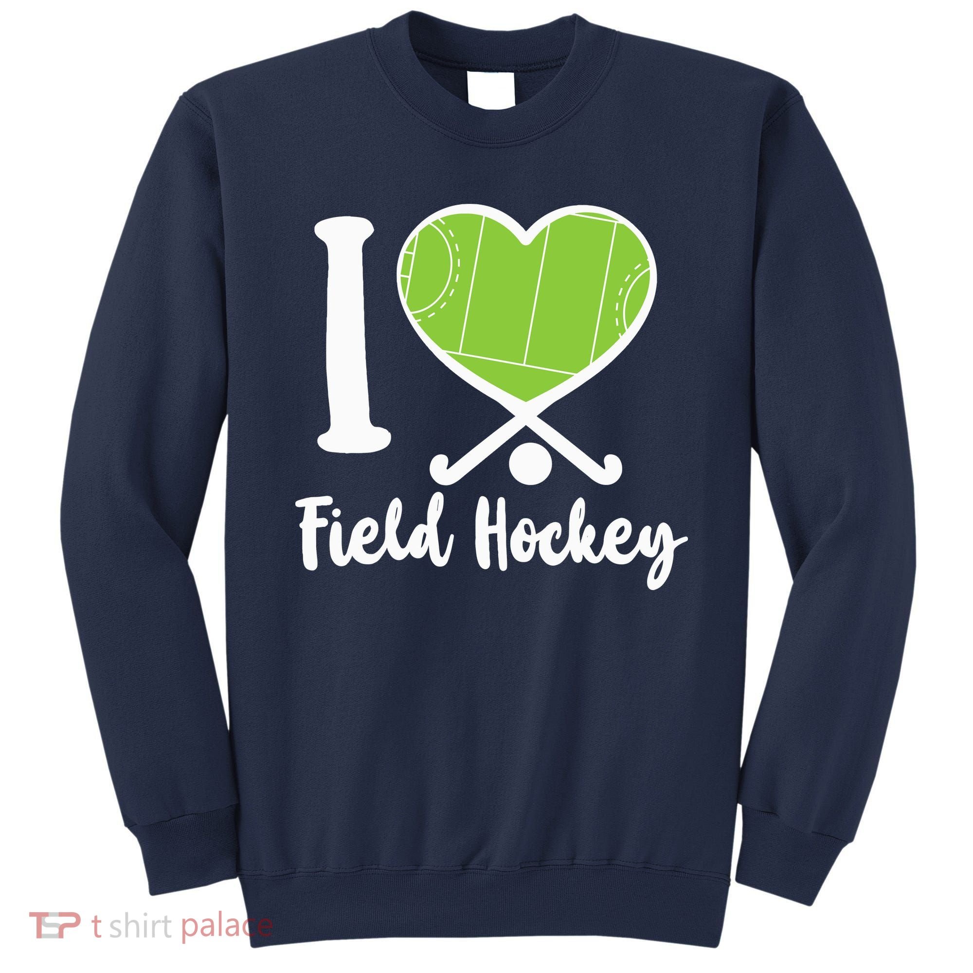 Field Hockey Heart I Love Field Hockey Sweatshirt