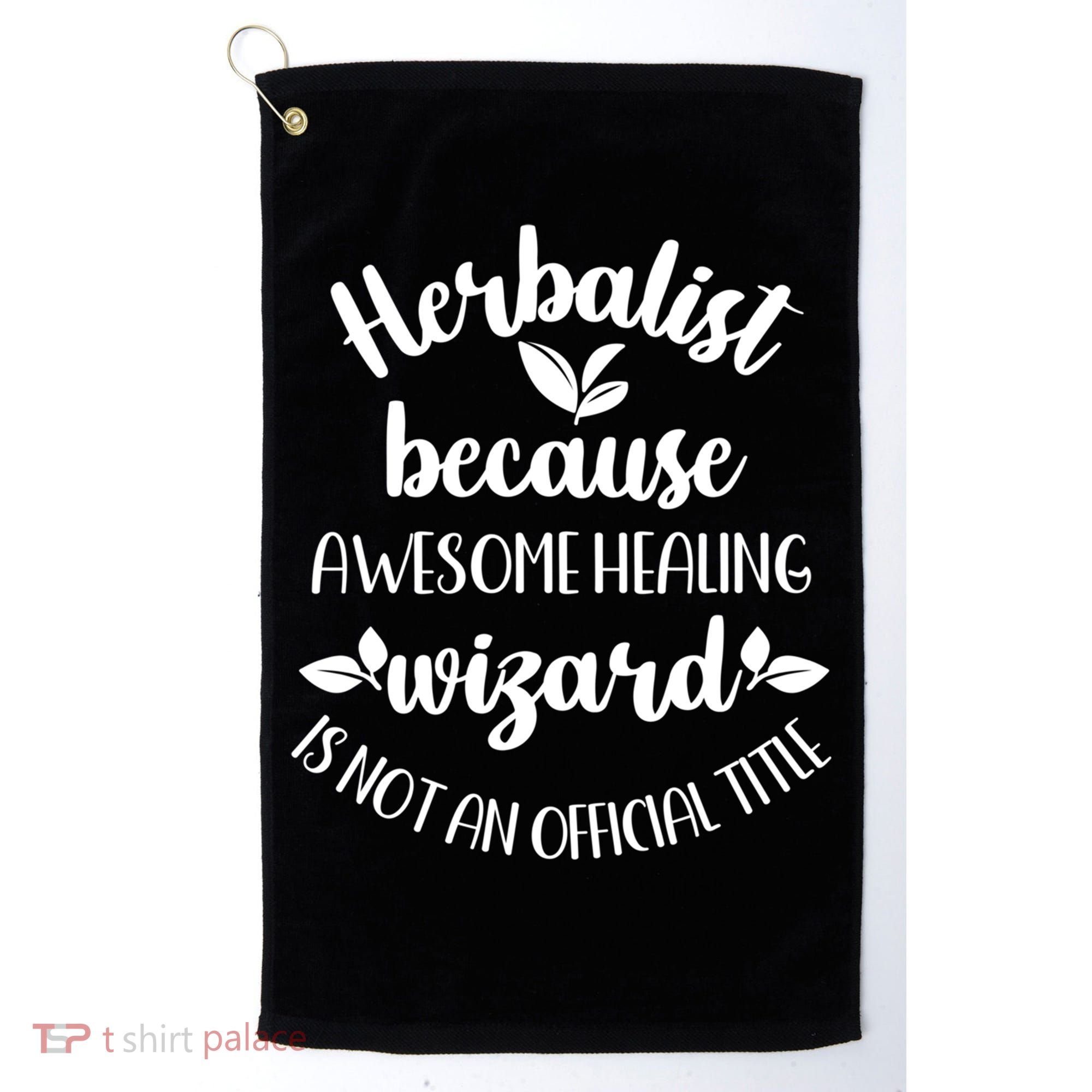 Funny Herbalist Herbalism Plant Medicine Gift Golf Towel