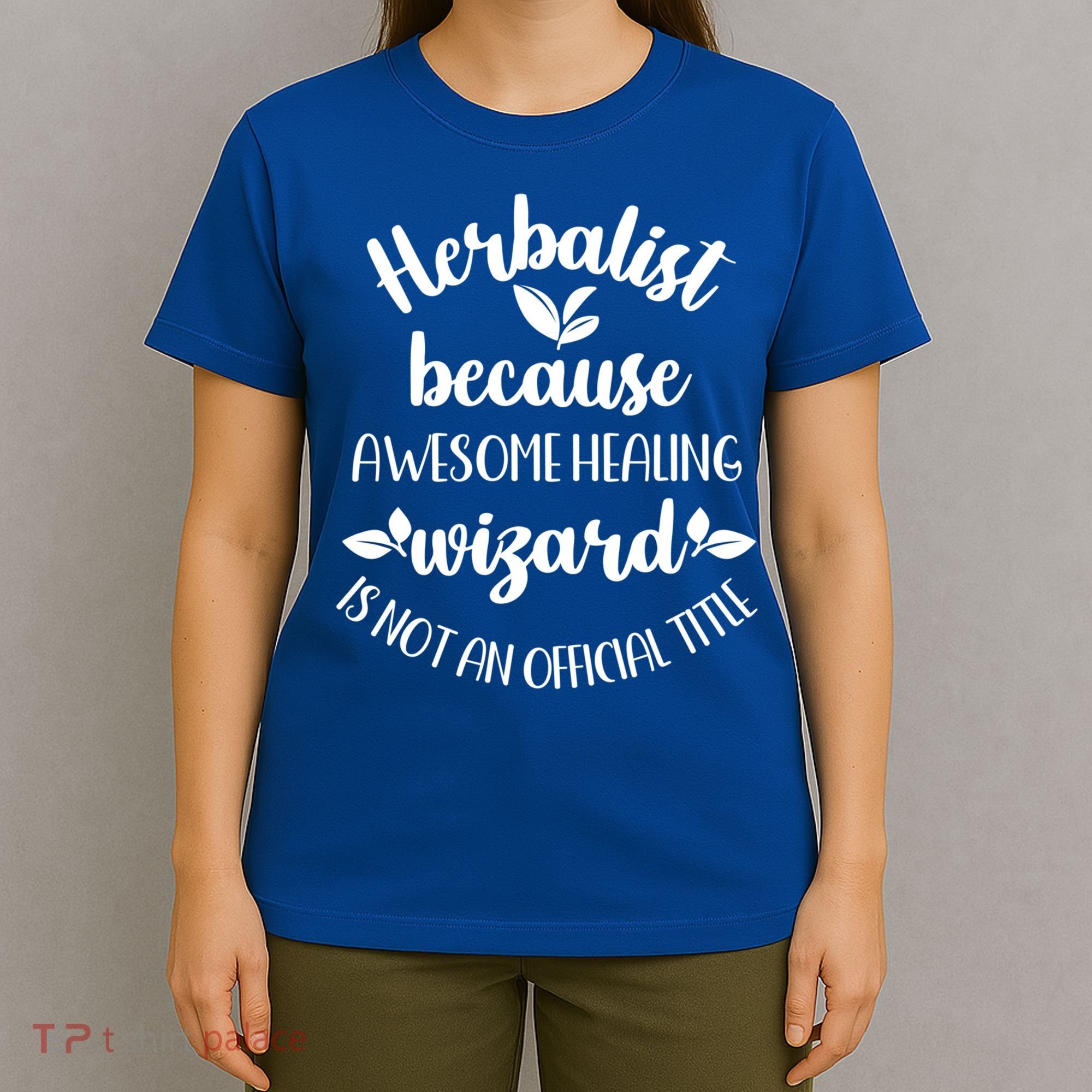 Funny Herbalist Herbalism Plant Medicine Gift T-Shirt