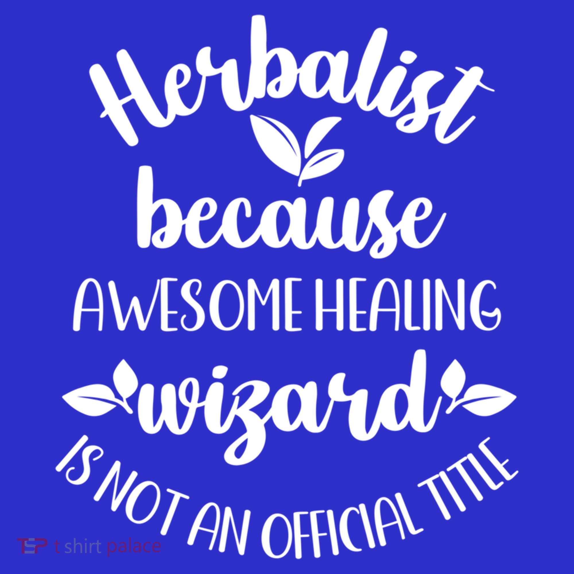 Funny Herbalist Herbalism Plant Medicine Gift T-Shirt