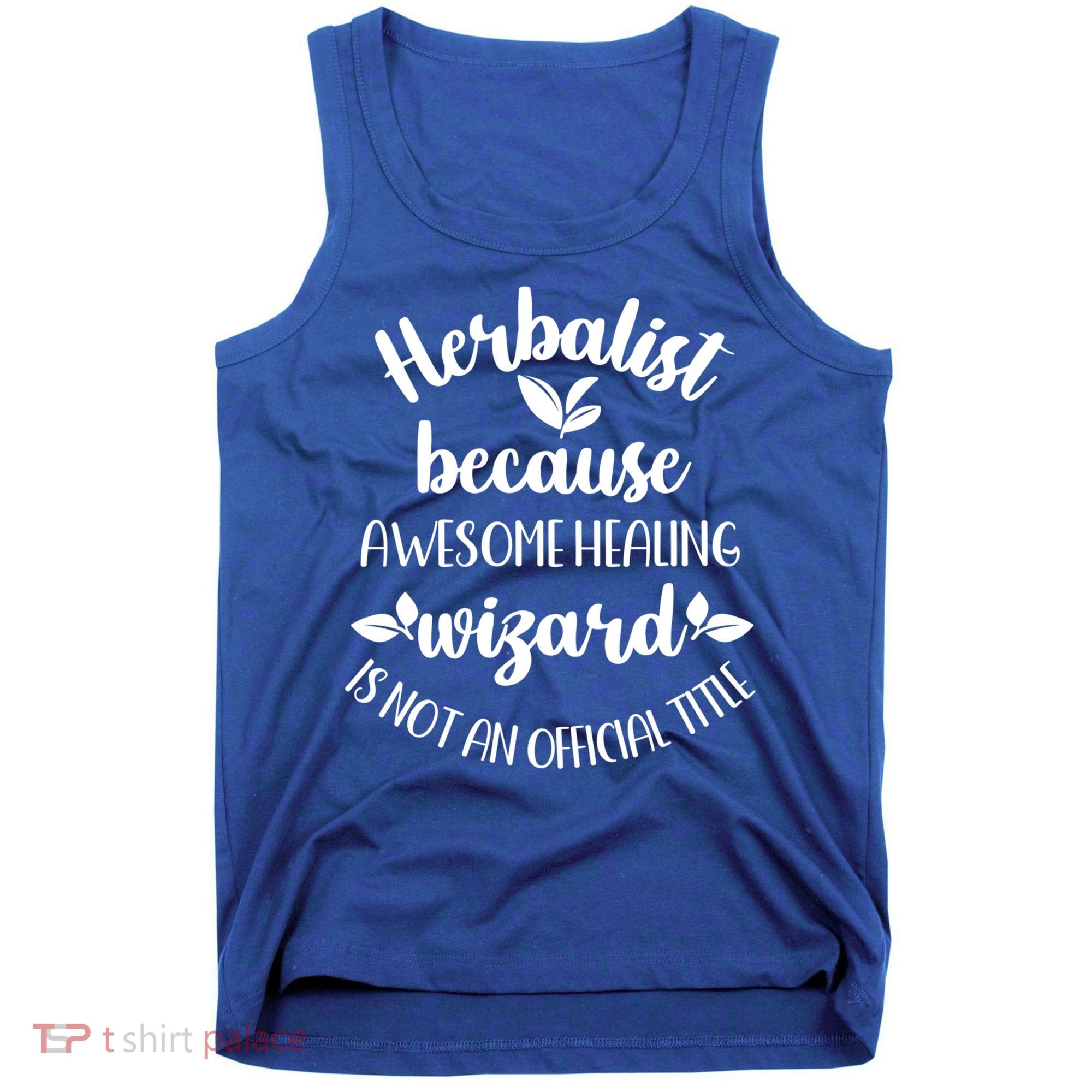 Funny Herbalist Herbalism Plant Medicine Gift Tank Top