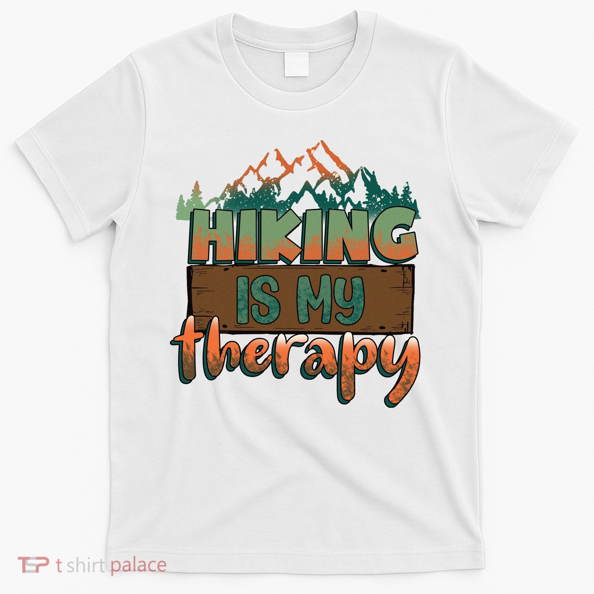 Funny Hiking Is My Therapy Camping Mountain Love Gift T-Shirt
