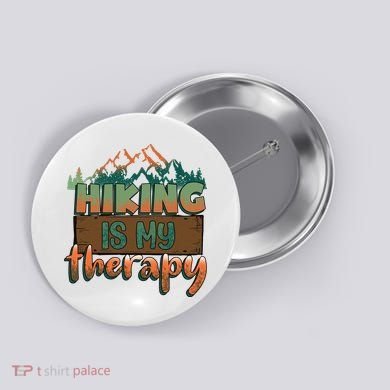 Funny Hiking Is My Therapy Camping Mountain Love Gift Button