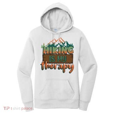 Funny Hiking Is My Therapy Camping Mountain Love Gift Women's Hoodie