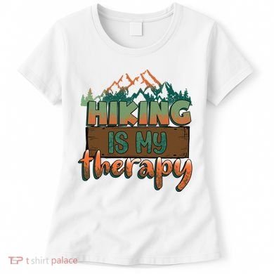Funny Hiking Is My Therapy Camping Mountain Love Gift Women's T-Shirt
