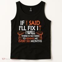 Funny Handyman If I Said I'll Fix It I Will Sarcastic Quote Tank Top thumb 2