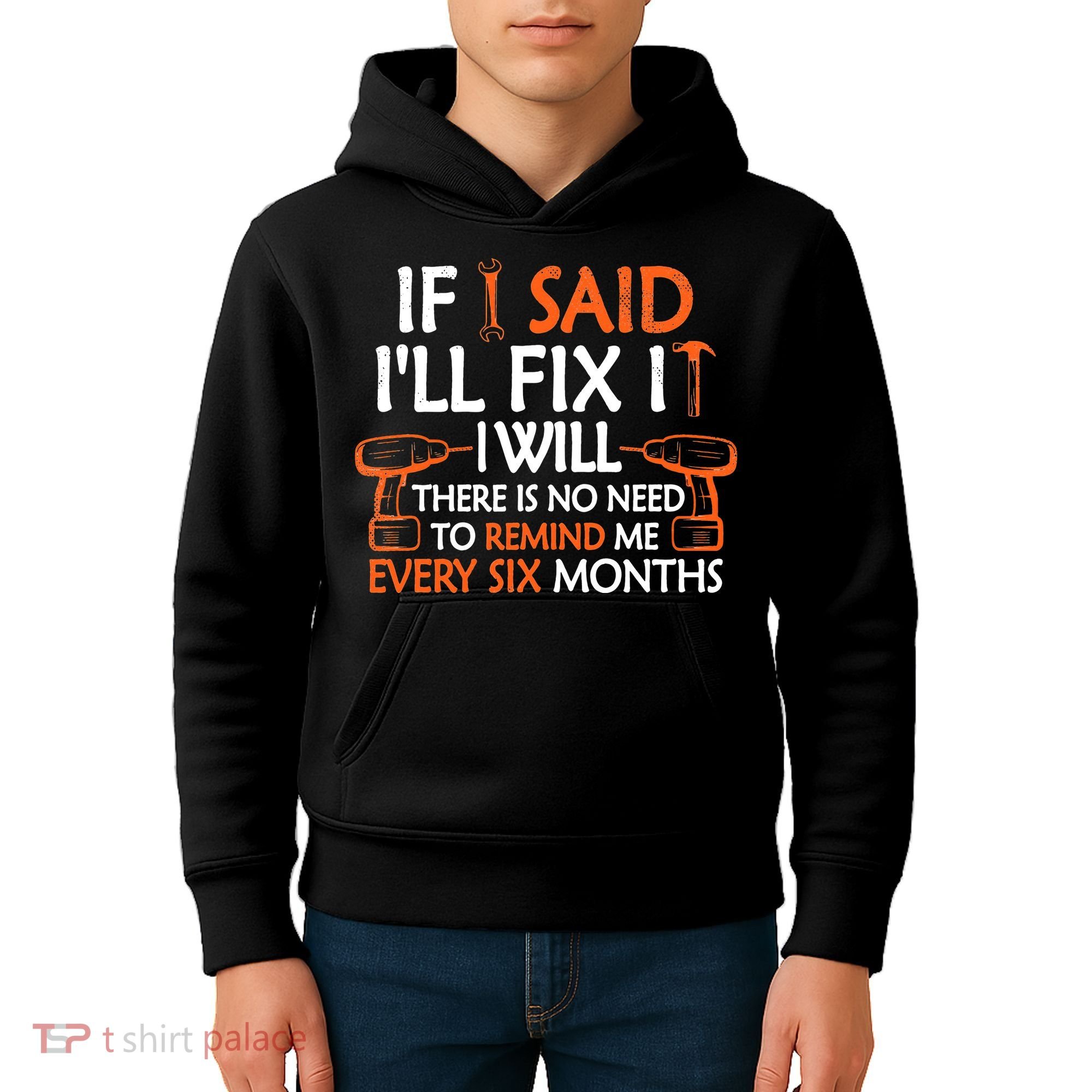 Funny Handyman If I Said I'll Fix It I Will Sarcastic Quote Kids Hoodie
