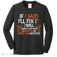 Funny Handyman If I Said I'll Fix It I Will Sarcastic Quote Kids Long Sleeve Shirt thumb 0