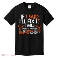 Funny Handyman If I Said I'll Fix It I Will Sarcastic Quote Kids T-Shirt thumb 0