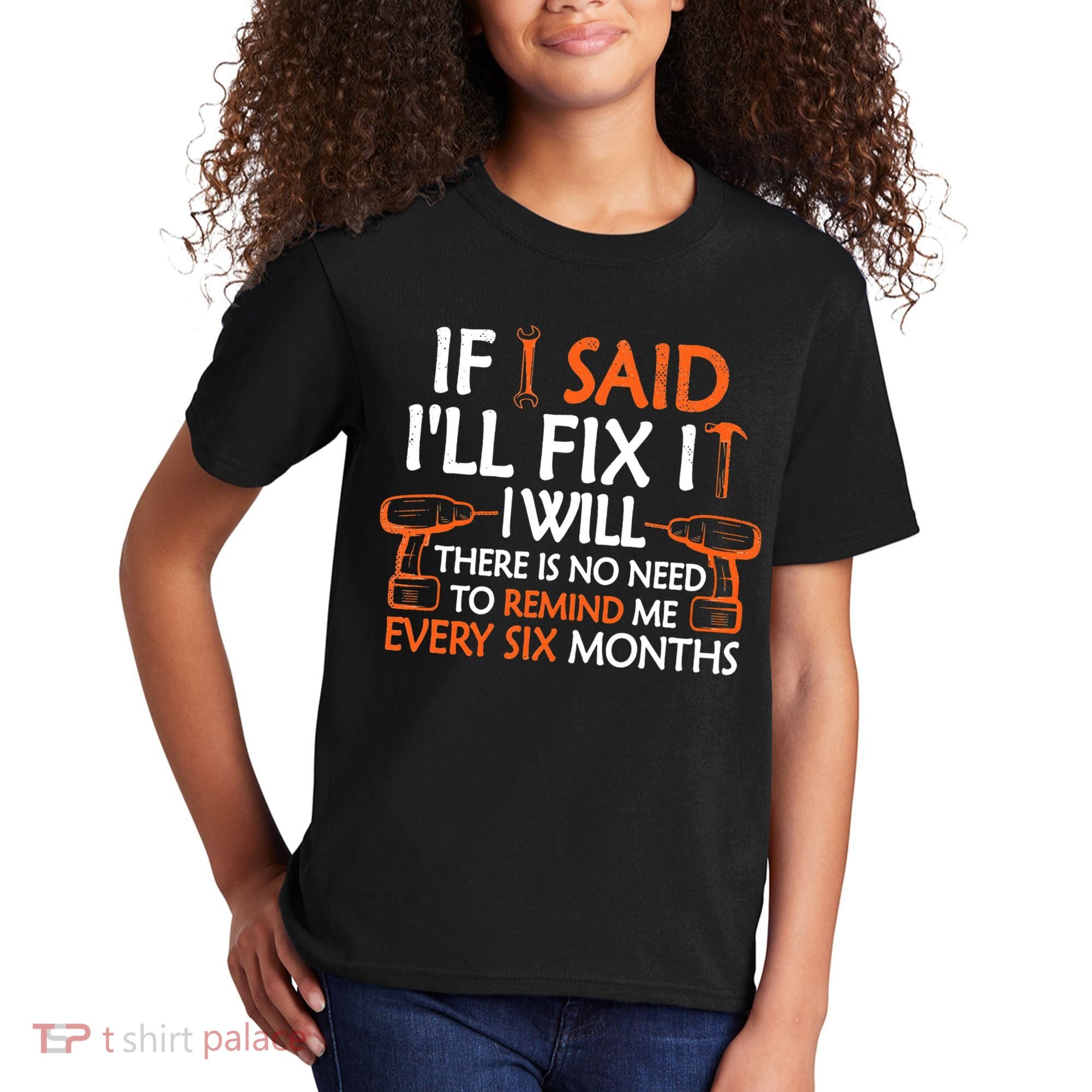 Funny Handyman If I Said I'll Fix It I Will Sarcastic Quote Kids T-Shirt