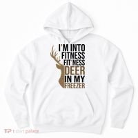 Funny Hunter Im Into Fitness Deer Freezer Hunting Hoodie thumb 0
