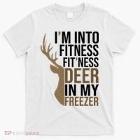 Funny Hunter Im Into Fitness Deer Freezer Hunting T-Shirt thumb 0
