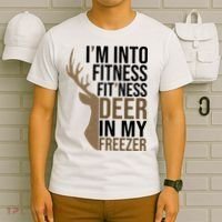 Funny Hunter Im Into Fitness Deer Freezer Hunting T-Shirt thumb 6