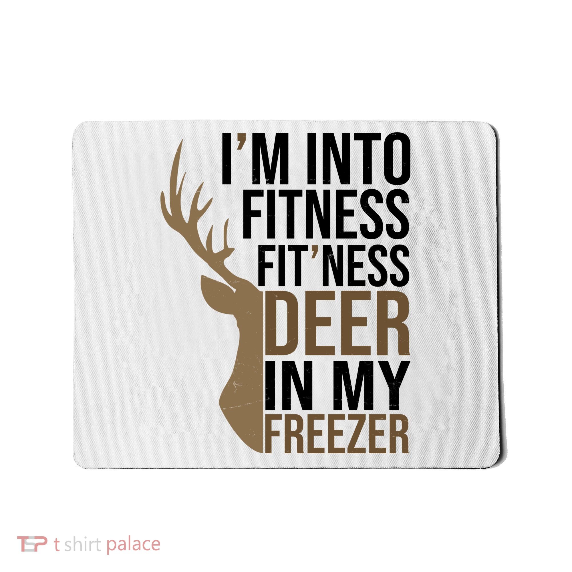 Funny Hunter Im Into Fitness Deer Freezer Hunting Mousepad