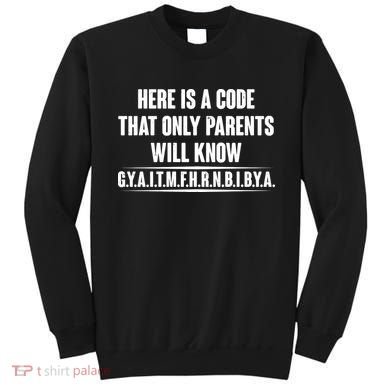 Funny Here Is A Code That Only Parents Will Know Sweatshirt