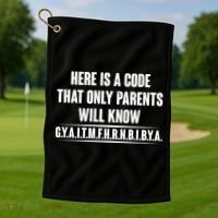 Funny Here Is A Code That Only Parents Will Know Golf Towel thumb 1