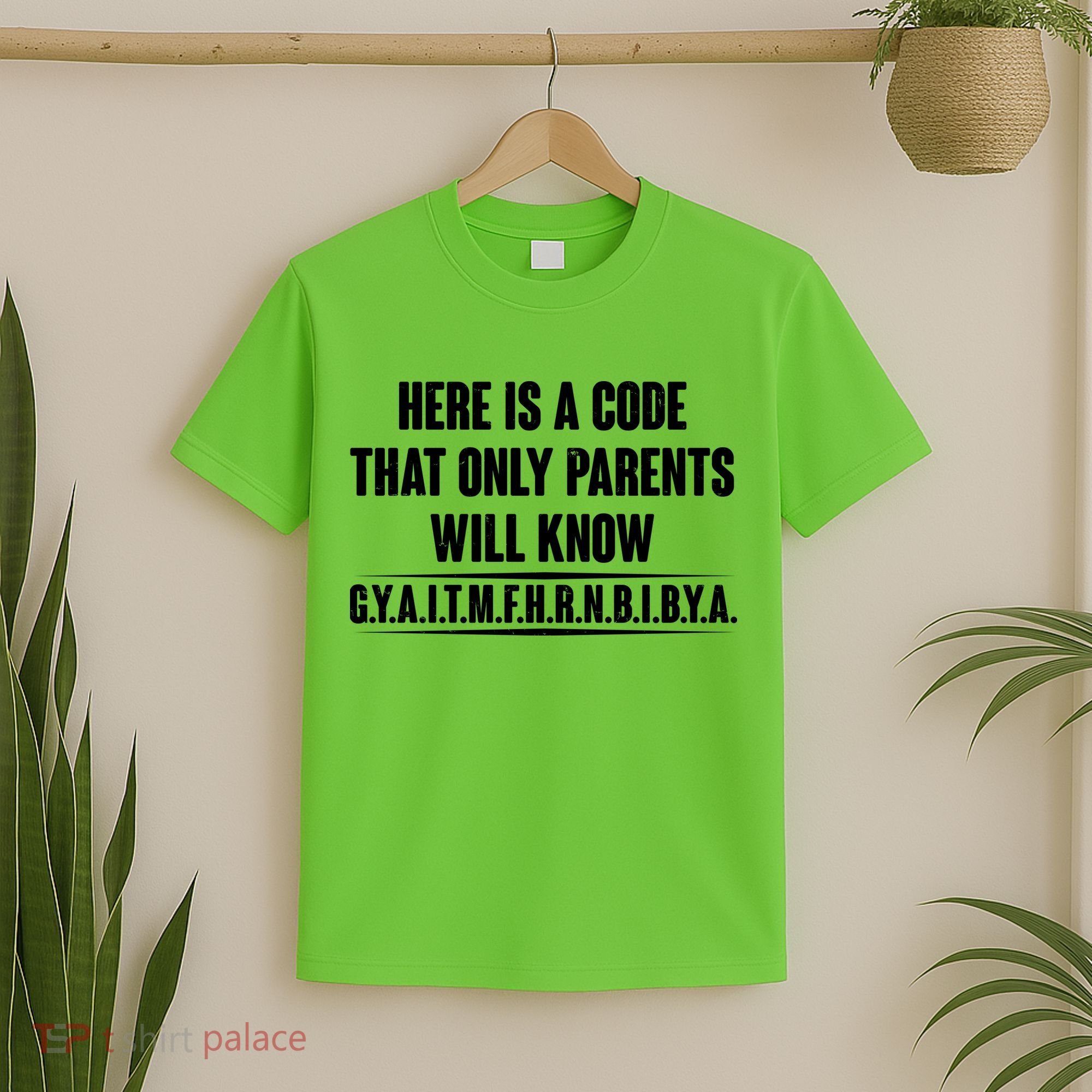 Funny Here Is A Code That Only Parents Will Know T-Shirt