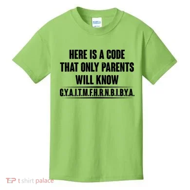 Funny Here Is A Code That Only Parents Will Know Kids T-Shirt