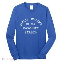 Field Hockey Is My Favorite Season Game Day Chicks Sticks Gift Long Sleeve Shirt thumb 0