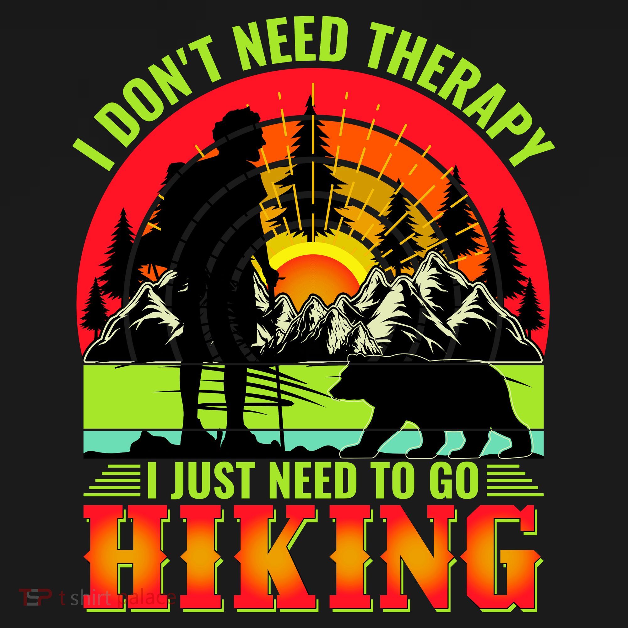 Funny Hiking I Do Not Need Therapy I Just Need To Go Hiking Sweatshirt