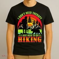 Funny Hiking I Do Not Need Therapy I Just Need To Go Hiking T-Shirt thumb 3
