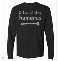Funny Humorous I Found This Humerus Bone Comfort Colors Heavyweight Long Sleeve T-Shirt thumb 0