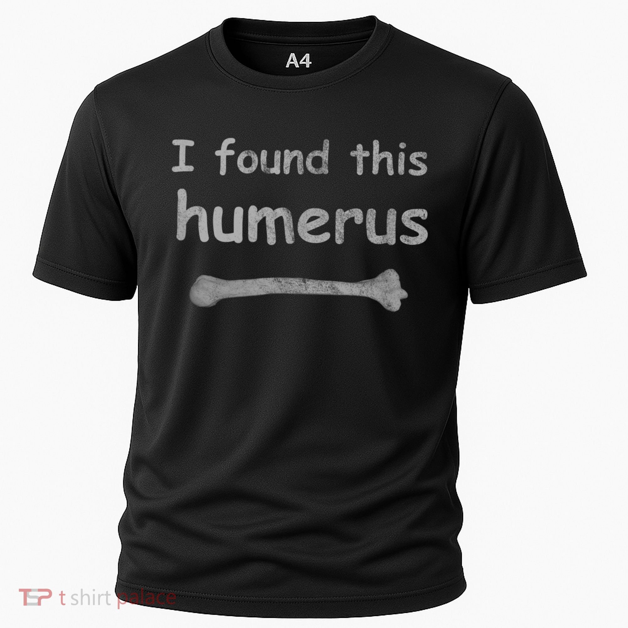 Funny Humorous I Found This Humerus Bone Cooling Performance Crew T-Shirt