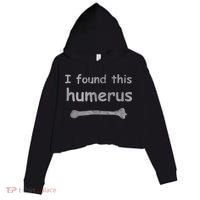 Funny Humorous I Found This Humerus Bone Crop Fleece Hoodie thumb 0