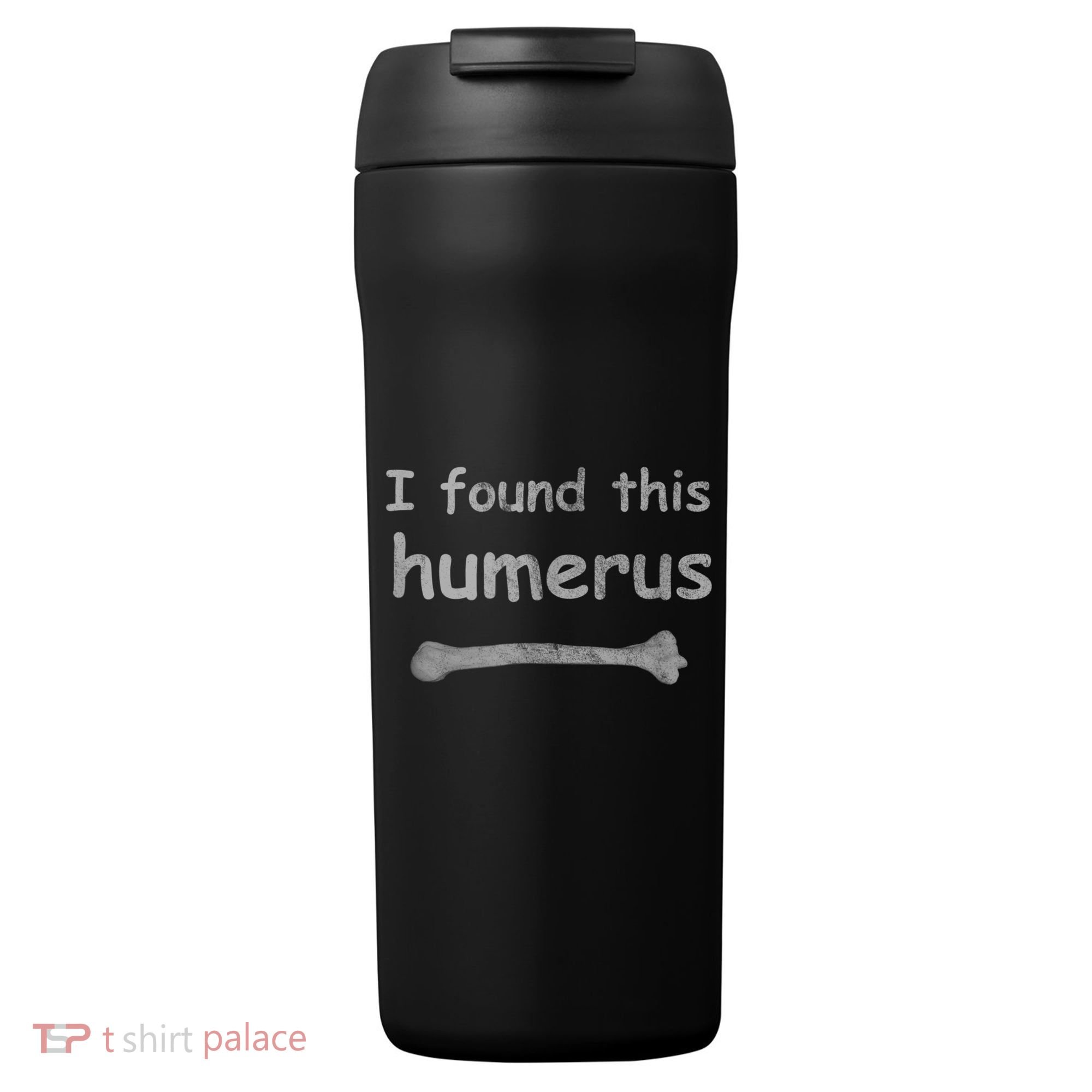 Funny Humorous I Found This Humerus Bone 24oz Duet Stainless Steel Tumbler