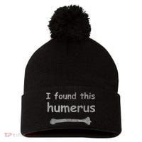 Funny Humorous I Found This Humerus Bone Pom Pom 12in Knit Beanie thumb 0