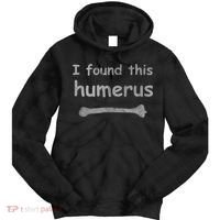 Funny Humorous I Found This Humerus Bone Tie Dye Hoodie thumb 0