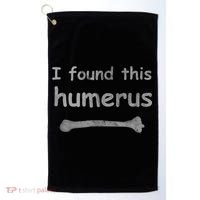 Funny Humorous I Found This Humerus Bone Golf Towel thumb 0