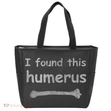 Funny Humorous I Found This Humerus Bone Tote Bag